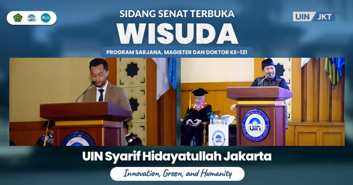 Hadiri Wisuda ke-131, Dua Alumnus Beri Testimoni  Inspiratif  bagi Lulusan Baru UIN Syarif Hidayatullah Jakarta