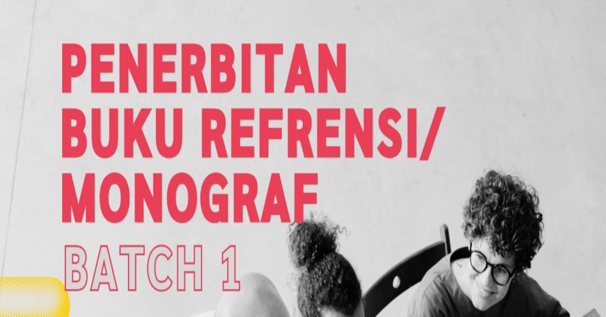 Sosialisasi Penerbitan Buku Referensi/Monograf Batch I