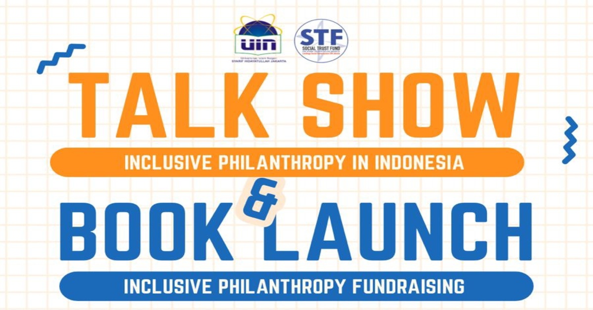 Talkshow “Inclusive Philanthropy In Indonesia” & Book Launch “Inclusive Philanthropy Fundraising”