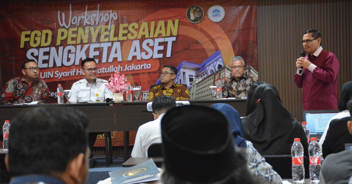 Workshop FGD Penyelesaian Sengketa Aset UIN Jakarta Berdasarkan Regulasi dan Putusan Hukum