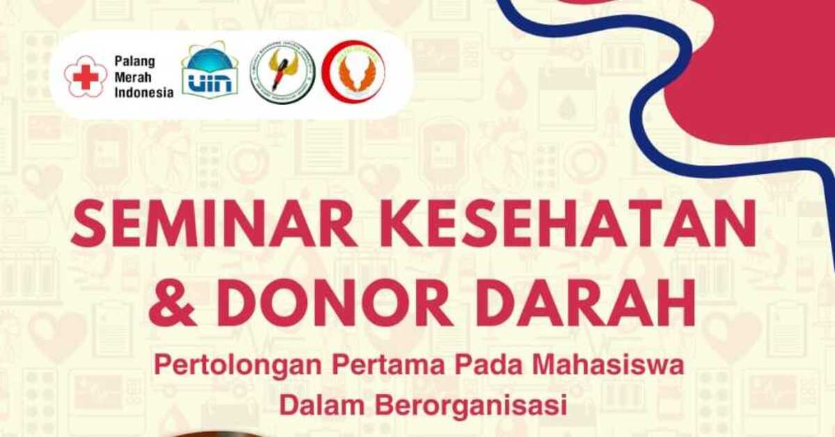 Seminar Kesehatan dan Donor Darah bertemakan "Pertolongan Pertama pada Mahasiswa dalam Berorganisasi"