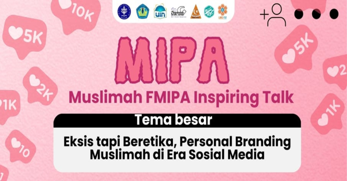 Muslimah FMIPA Inspiring Talk: Eksis tapi Beretika, Personal Branding Muslimah di Era Sosial Media