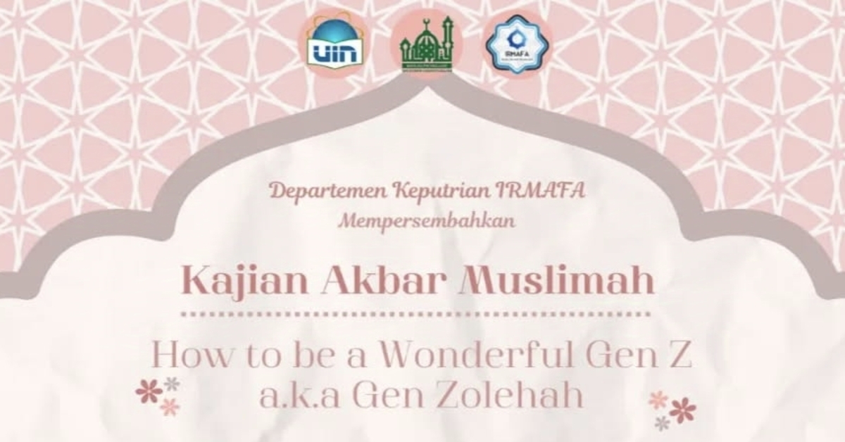 Kajian Akbar Muslimah: How to Be a Wonderful Gen Z aka Gen Zolehah